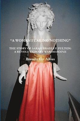 bokomslag &quot;A Woman Fearing Nothing&quot;