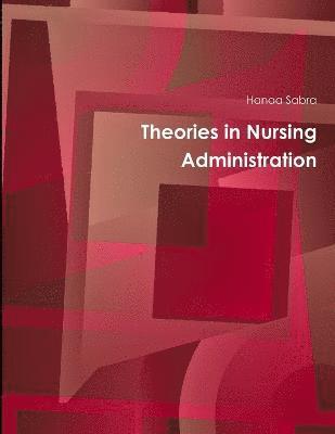 Theories in Nursing Administration 1