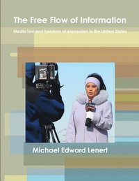 bokomslag Free Flow of Information: Media Law and Freedom of Expression in the United States