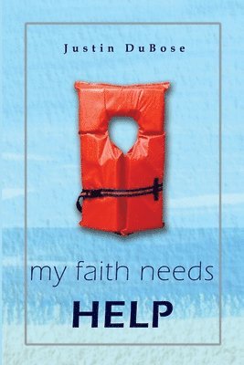 bokomslag My Faith Needs Help