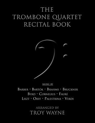 The Trombone Quartet Recital Book 1