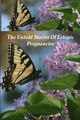 bokomslag The Untold Stories Of Ectopic Pregnancies