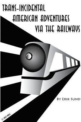 bokomslag Trans-Incidental American Adventures via the Railways