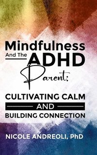 bokomslag Mindfulness & the ADHD Parent