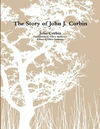 bokomslag The Story of John J. Corbin