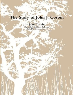 John Corbin, Chris Anderson, Nancy Anderson - Story of John J. Corbin, Häftad