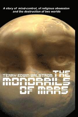 Terry Walstrom, Terry walstrom - Monorails of Mars, Inbunden