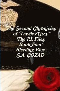 bokomslag The Second Chronicles of Tawney Grey The P.I. Files Book Four Bleeding Blue
