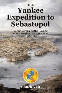 bokomslag The Yankee Expedition to Sebastopol