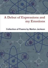 bokomslag Debut of Expressions and my Emotions