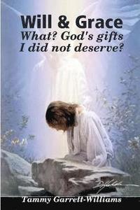 bokomslag Will & Grace: What? God's Gift I Did Not Deserve?