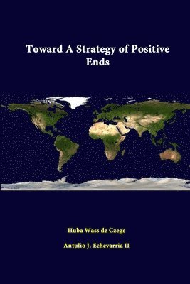 Toward A Strategy of Positive Ends 1