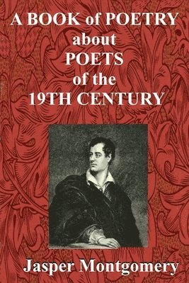 A Book of Poetry about Poets of the 19th Century 1