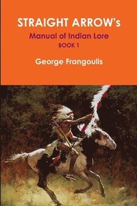 bokomslag Straight Arrow's Manual of Indian Lore, Book 1