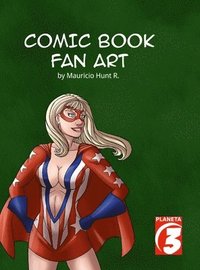 bokomslag Comic Book Fan Art by Mauricio Hunt