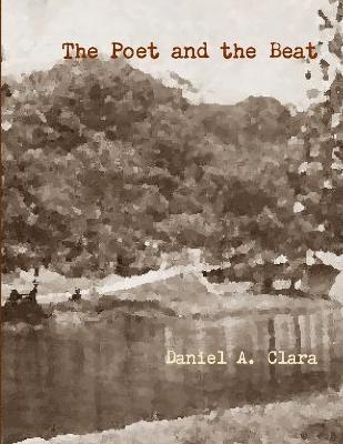Daniel A. Clara, Daniel a. Clara - Poet and the Beat, Häftad