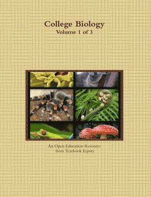 College Biology Volume 1 of 3 1