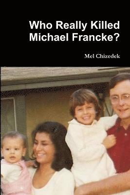 Who Really Killed Michael Francke? 1