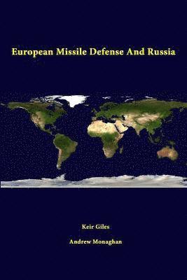 Strategic Studies Institute, Keir Giles, Andrew Monaghan, U.S. Army War College - European Missile Defense and Russia, Häftad