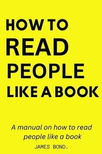 bokomslag A Manual On How To Read People Like A Book.