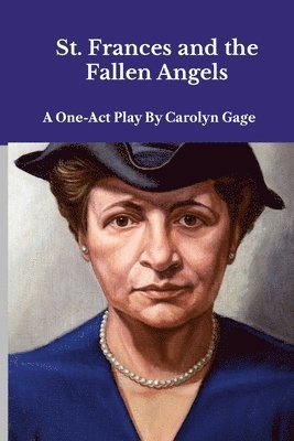 Carolyn Gage - St. Frances and the Fallen Angels, Häftad