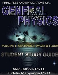 bokomslag Principles and Applications of General Physics. Volume 1: Mechanics, Waves and Fluids