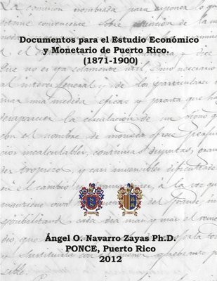 Documentos para el Estudio Econmico y Monetario de Puerto Rico. (1871-1900) 1