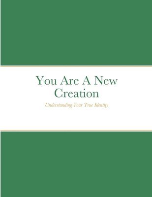 You Are A New Creation 1