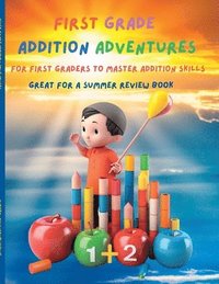 bokomslag First Grade Math Addition Adventure Mastery