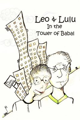 bokomslag Leo and Lulu and the Tower of Babal