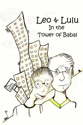 Judith Moore - Leo and Lulu and the Tower of Babal, Häftad