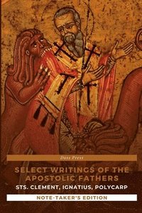 bokomslag Select Writings of the Apostolic Fathers - Note-Taker's Edition