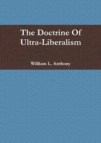 bokomslag The Doctrine of Ultra-Liberalism