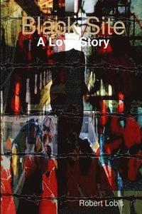 bokomslag Black Site: A Love Story