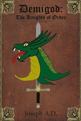 Joseph Dick - Demigod: the Knights of Order, Häftad