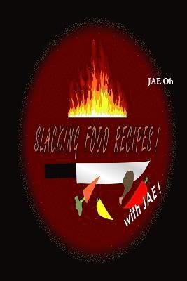 Jae Oh - Slacking Food Recipes!, Häftad