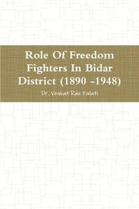 bokomslag Role Of Freedom Fighters In Bidar District (1890 -1948)