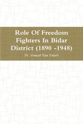 bokomslag Role Of Freedom Fighters In Bidar District (1890 -1948)