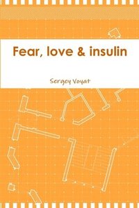 bokomslag Fear, love & insulin