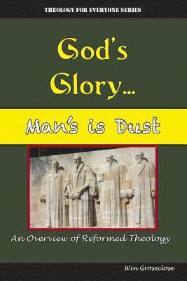 God's Glory...Man's is Dust 1