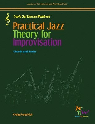 Practical Jazz Theory for Improvisation Treble Clef Exercise Workbook 1