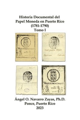 bokomslag Historia Documental del Papel Moneda en Puerto Rico (1781-1790) Tomo I