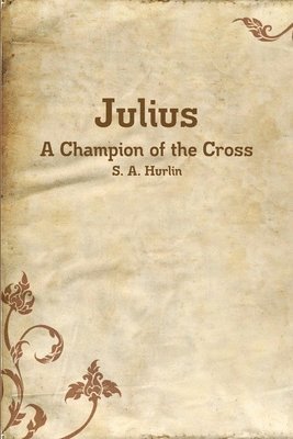 bokomslag Julius, A Champion of the Cross