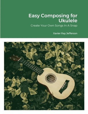 Easy Composing for Ukelele 1