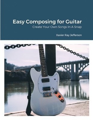 Easy Composing for Guitar 1