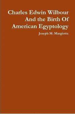 bokomslag Charles Edwin Wilbour and the Birth of American Egyptology