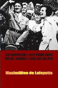 bokomslag Leni Riefenstahl's Last Words About Hitler, Goebbels, Nazis and the Jews