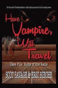 bokomslag Have Vampire, Will Travel - Case File: Ruby of the Rails