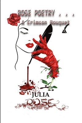 Julia Rose - Rose Poetry . . . a Crimson Bouquet, Häftad
