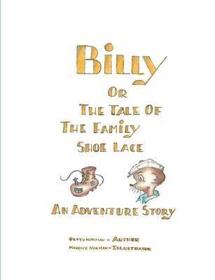 bokomslag Billy; or the Tale of the Family Shoelace